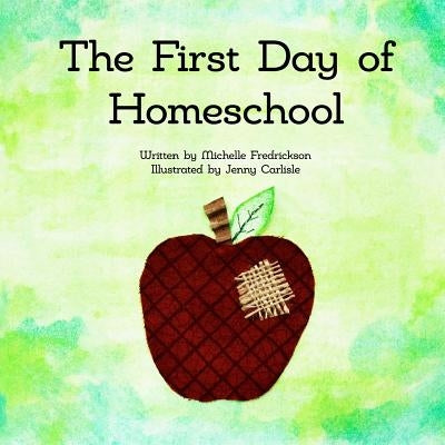 The First Day of Homeschool by Carlisle, Jenny