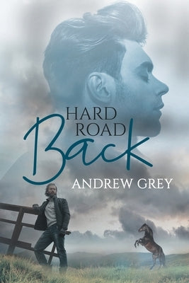 Hard Road Back by Grey, Andrew