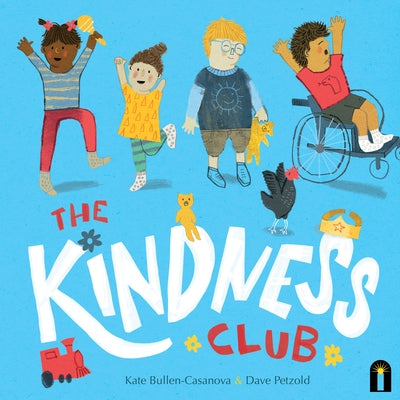 The Kindness Club by Bullen-Casanova, Kate