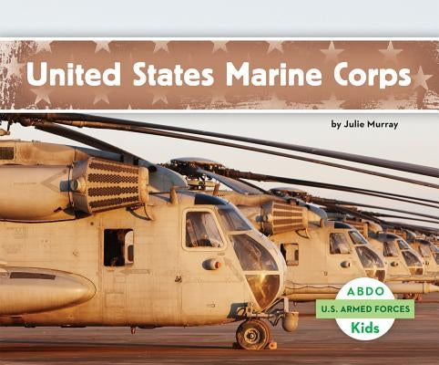 United States Marine Corps by Murray, Julie