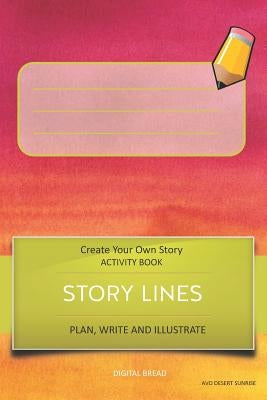 Story Lines - Create Your Own Story Activity Book, Plan Write and Illustrate: Unleash Your Imagination, Write Your Own Story, Create Your Own Adventur by Bread, Digital