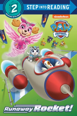 Runaway Rocket! (Paw Patrol) by Stephens, Elle