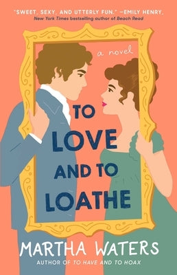 To Love and to Loathe: A Novelvolume 2 by Waters, Martha