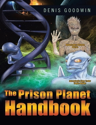 The Prison Planet Handbook by Goodwin, Denis