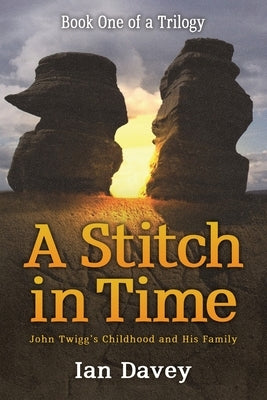 Book One of a Trilogy - A Stitch in Time by Davey, Ian