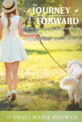 The Journey Forward by Brower, Traci Marie