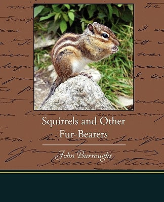 Squirrels and Other Fur-Bearers by Burroughs, John