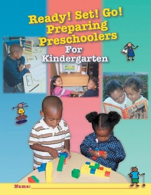 Ready! Set! Go! Preparing Preschoolers for Kindergarten by Betty's Children's Academy, Children's a