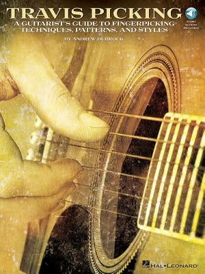 Travis Picking: A Guitarist's Guide to Fingerpicking Techniques, Patterns, and Styles by DuBrock, Andrew