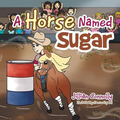 A Horse Named Sugar by Connolly, Jillian