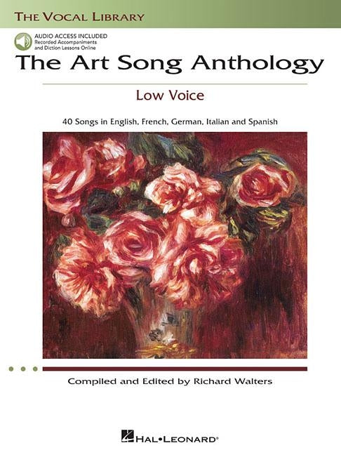 The Art Song Anthology - Low Voice: With Online Audio of Recorded Diction Lessons and Piano Accompaniments by Hal Leonard Corp