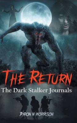 The Return: The Dark Stalker Journals by Morrison, Byron N.