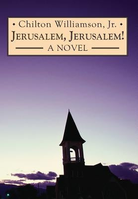 Jerusalem, Jerusalem! by Williamson, Jr. Chilton