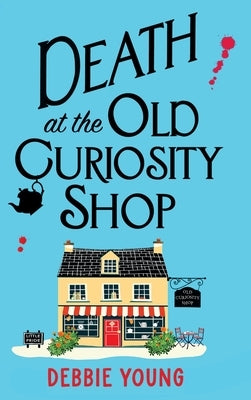 Death at the Old Curiosity Shop by Young, Debbie