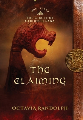 The Claiming: Book Three of The Circle of Ceridwen Saga by Randolph, Octavia