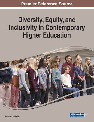 Diversity, Equity, and Inclusivity in Contemporary Higher Education by Jeffries, Rhonda