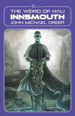 Innsmouth: The Weird of Hali by Greer, John Michael