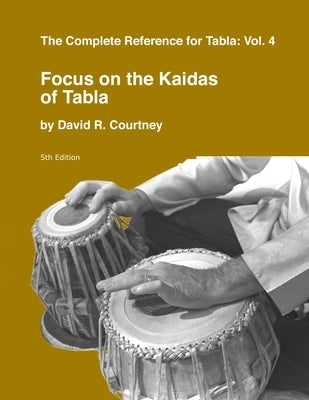 Focus on the Kaidas of Tabla by Courtney, David R.