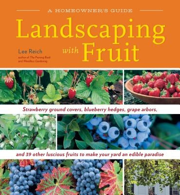 Landscaping with Fruit by Reich, Lee A.