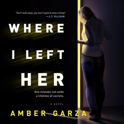 Where I Left Her by Garza, Amber