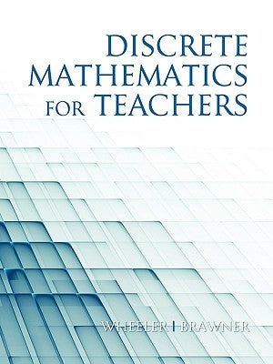 Discrete Mathematics for Teachers (PB) by Wheeler, Ed