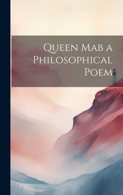 Queen Mab a Philosophical Poem by Anonymous