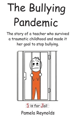 The Bullying Pandemic: True stories about the impact Bullying has on children's lives by Reynolds, Pamela