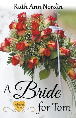 A Bride for Tom by Nordin, Ruth Ann