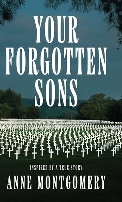 Your Forgotten Sons by Montgomery, Anne