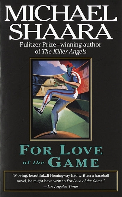 For Love of the Game by Shaara, Michael