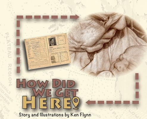 How Did We Get Here? by Flynn, Ken Jason