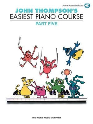 John Thompson's Easiest Piano Course - Part 5 - Book/Audio: Part 5 - Book/Online Audio by Thompson, John