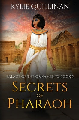 Secrets of Pharaoh by Quillinan, Kylie