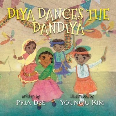 Diya Dances the Dandiya by Kim, Youngju