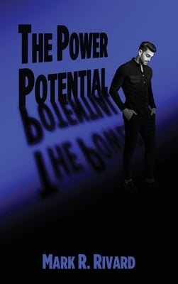 The Power Potential by Rivard, Mark R.