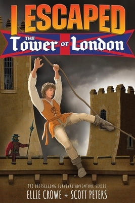 I Escaped The Tower of London by Peters, Scott