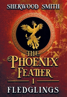 The Phoenix Feather: Fledglings by Smith, Sherwood