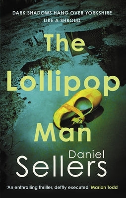 The Lollipop Man: The New Gritty Crime Novel from Bestselling Author Daniel Sellers by Sellers, Daniel