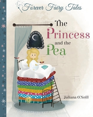 The Princess and the Pea by O'Neill, Juliana