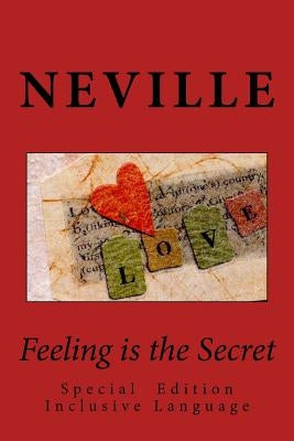 Feeling is the Secret: Special Edition Inclusive Language by Neville