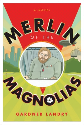 Merlin of the Magnolias by Landry, Gardner