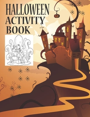 Halloween Activity Book: Halloween Activity Gift Book for Halloween Lover by Coloring Book House