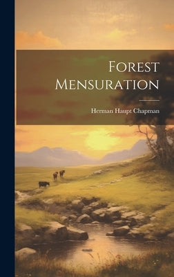 Forest Mensuration by Chapman, Herman Haupt