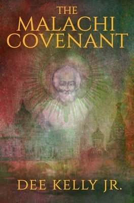 The Malachi Covenant by Kelly, Dee