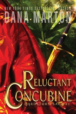 Reluctant Concubine: Epic Fantasy Romance by Marton, Dana