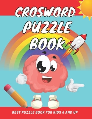 crosword puzzle book for kids 6 and up: First Children Crossword Easy Puzzle Book for Kids Age 6, 7, 8, 9 and 10 and for 3rd graders with Answers, Imp by Ellina, Sarah &.