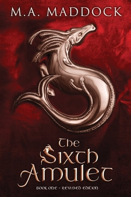 The Sixth Amulet: An epic historical fantasy by Maddock, Miriam A.