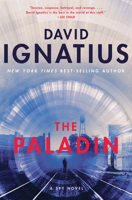 The Paladin: A Spy Novel by Ignatius, David