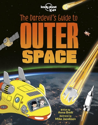 Lonely Planet Kids the Daredevil's Guide to Outer Space 1 by Kids, Lonely Planet