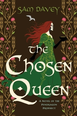 The Chosen Queen: A Novel of the Pendragon Prophecy by Davey, Sam